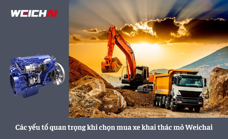 Các yếu tố quan trọng khi chọn mua xe khai thác mỏ Weichai