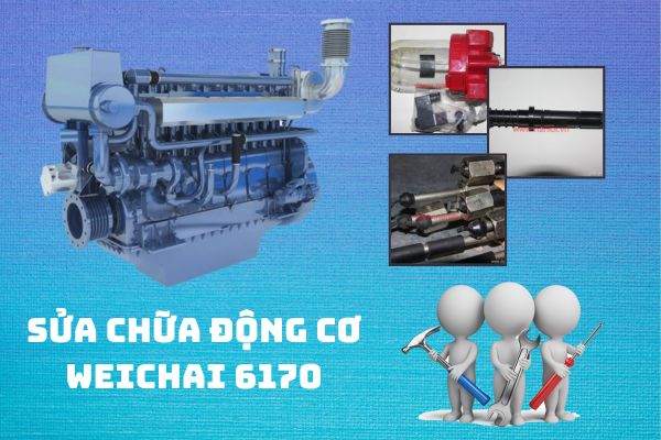 Hướng dẫn sửa chữa máy thủy Weichai 6170 và thay thế phụ tùng