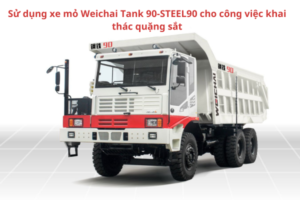 Sử dụng xe mỏ Weichai Tank 90-STEEL90 cho công việc khai thác quặng sắt